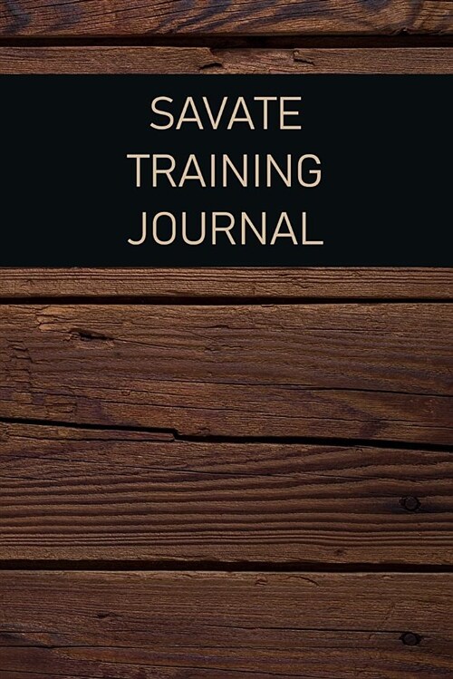 Savate Training Journal: For Training Session Notes (Paperback)