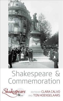 Shakespeare and Commemoration (Hardcover)