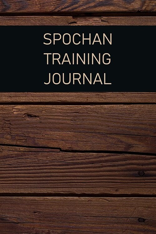 Spochan Training Journal: For Training Session Notes (Paperback)