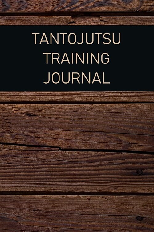 Tantojutsu Training Journal: For Training Session Notes (Paperback)