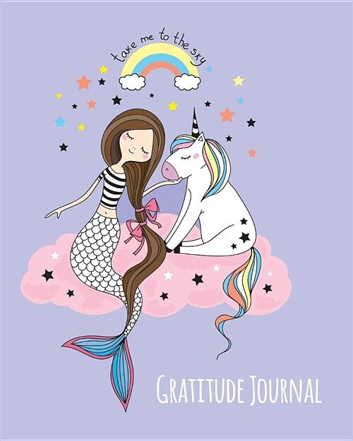 Gratitude Journal: Cute Unicorn and Mermaid Gratitude Journal for Kids. Write in 5 Good Things a Day for Greater Happiness 365 Days a Yea (Paperback)