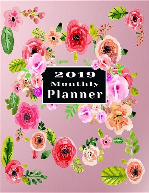 2019 Monthly Planner: Beautiful Organizer Schedule Stylish Beautiful Watercolor Floral Wreath Style Be Happy Background Monthly and Weekly C (Paperback)