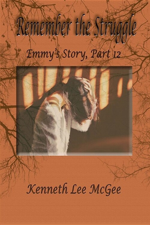 Remember the Struggle: Emmys Story, Part 12 (Paperback)