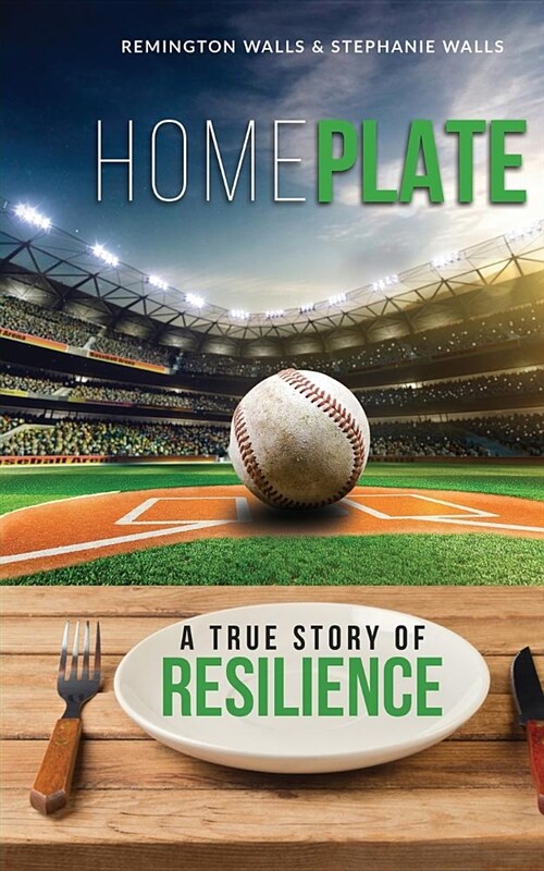 Home Plate: A True Story of Resilience (Paperback)