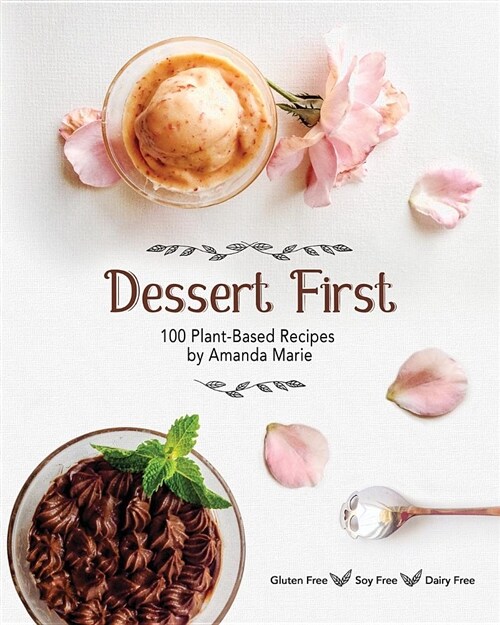 Dessert First: 100 Plant-Based Recipes (Paperback, Wholesale)