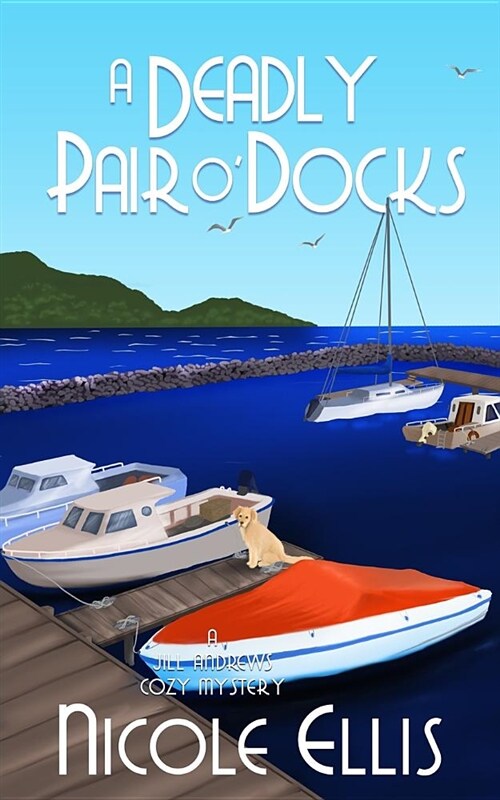 A Deadly Pair ODocks: A Jill Andrews Cozy Mystery #3 (Paperback)