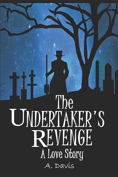 The Undertakers Revenge: A Love Story (Paperback)