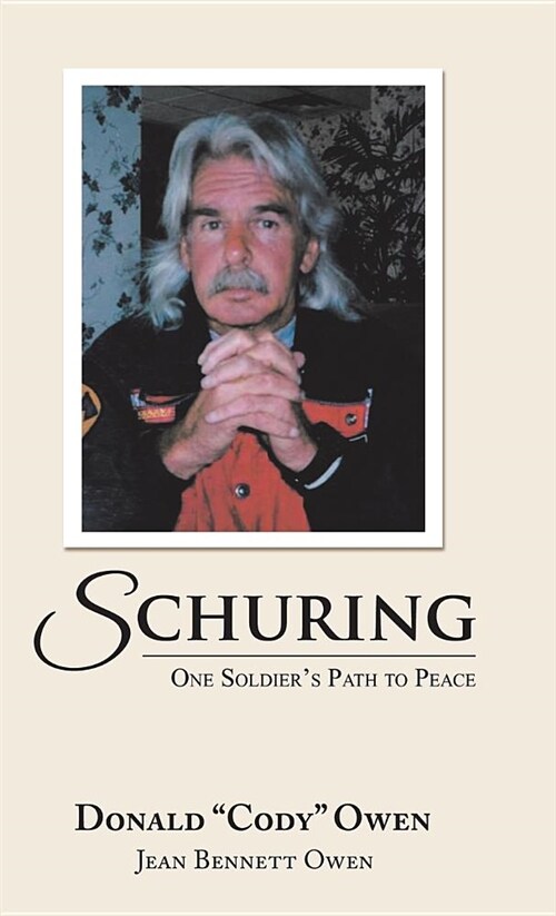 Schuring: One Soldiers Path to Peace (Hardcover)