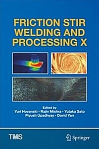 Friction Stir Welding and Processing X (Hardcover, 2019)