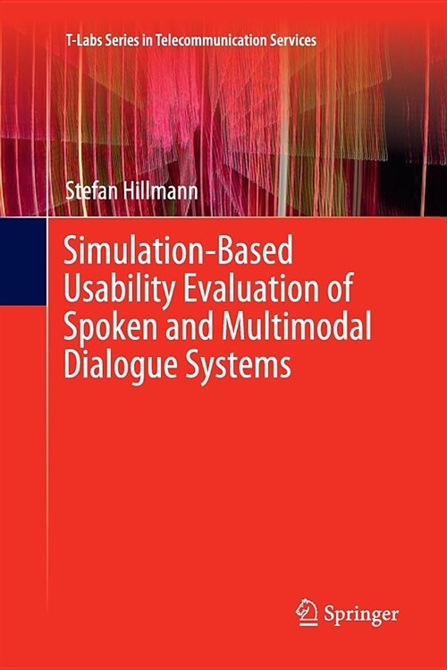 Simulation-Based Usability Evaluation of Spoken and Multimodal Dialogue Systems (Paperback)