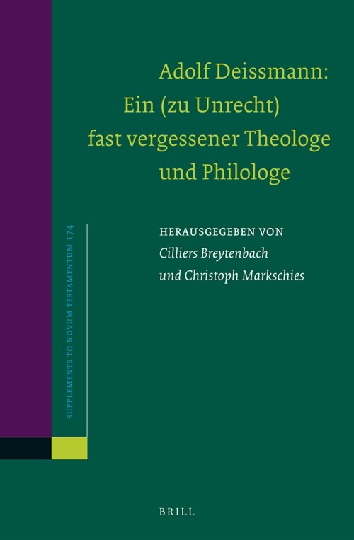 Adolf Deissmann: Ein (Zu Unrecht) Fast Vergessener Theologe Und Philologe (Hardcover)