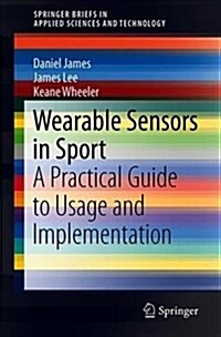 Wearable Sensors in Sport: A Practical Guide to Usage and Implementation (Paperback, 2019)