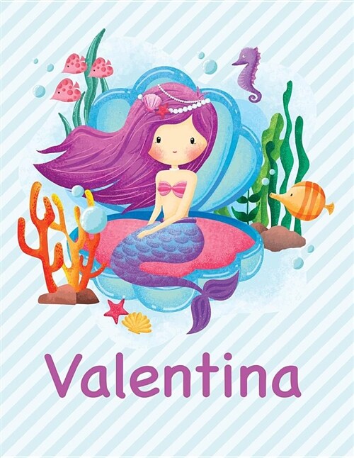 Valentina: Mermaid Notebook for Girls 8.5x11 Wide Ruled Blank Lined Journal Personalized Diary Gift (Paperback)