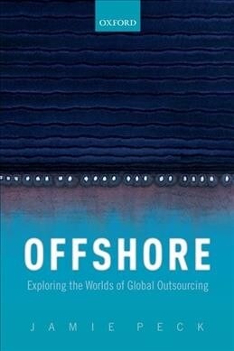 Offshore : Exploring the Worlds of Global Outsourcing (Paperback)