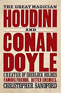 Houdini & Conan Doyle : The Great Magician and the Inventor of Sherlock Holmes (Paperback)