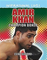 Amir Khan : Champion Boxer (Hardcover)
