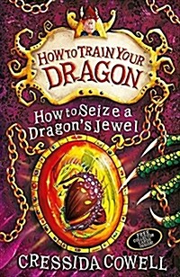 How to Train Your Dragon: How to Seize a Dragons Jewel : Book 10 (Paperback)