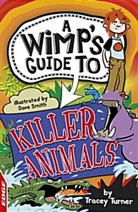 EDGE: The Wimps Guide to: Killer Animals (Paperback)
