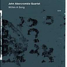 [수입] John Abercrombie Quartet - Within A Song
