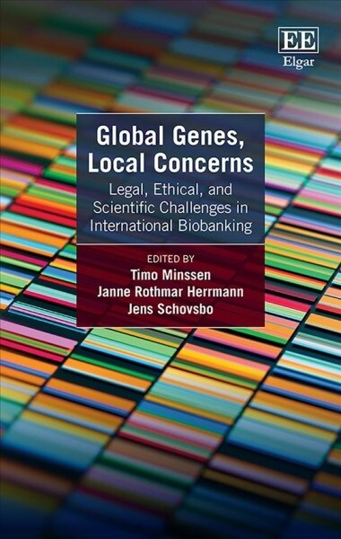 Global Genes, Local Concerns : Legal, Ethical, and Scientific Challenges in International Biobanking (Hardcover)