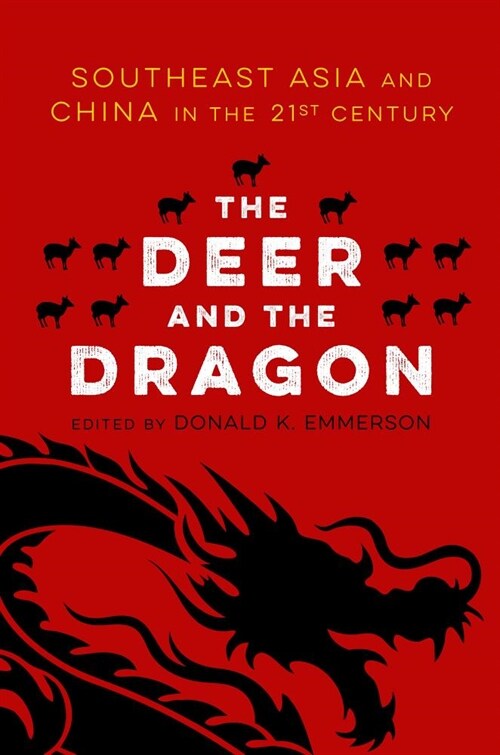 The Deer and the Dragon: Southeast Asia and China in the 21st Century (Paperback)