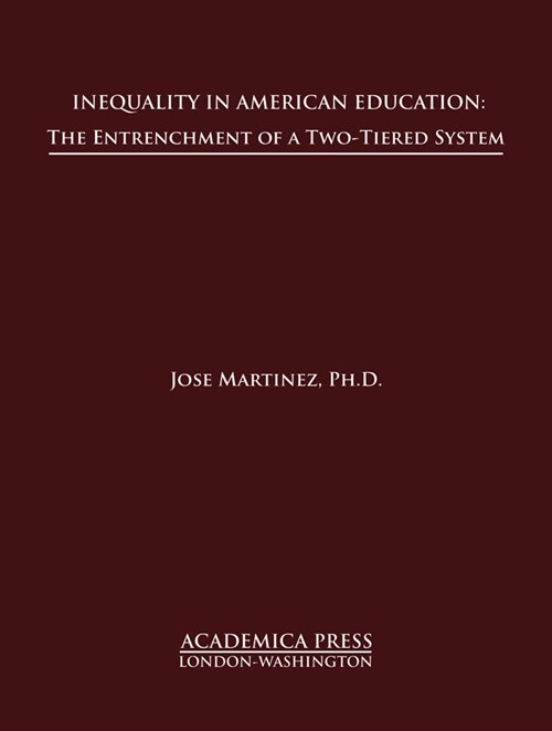 Inequality in American Education: The Entrenchment of a Two-Tiered System (Hardcover)