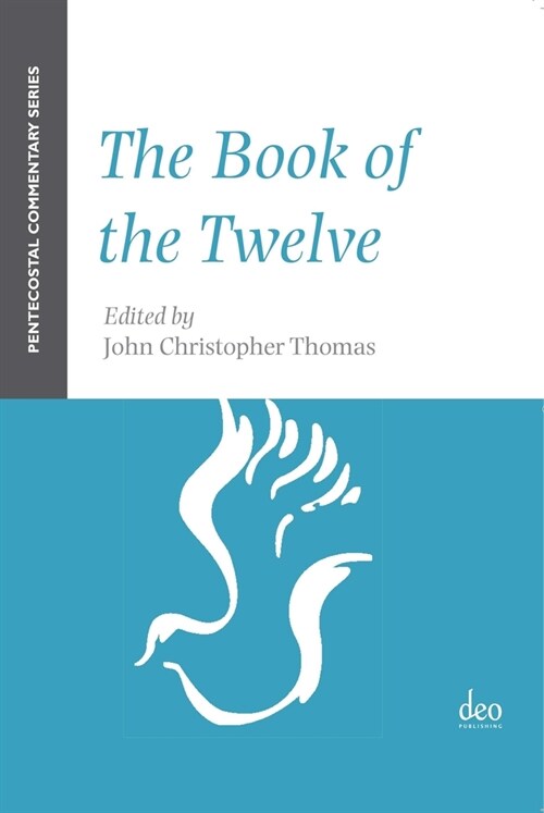 The Book of the Twelve: A Pentecostal Commentary (Paperback)