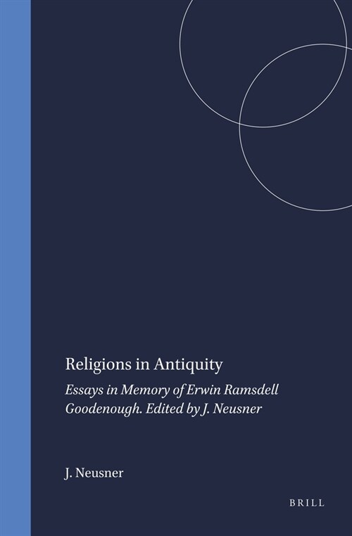 Religions in Antiquity: Essays in Memory of Erwin Ramsdell Goodenough (Hardcover)