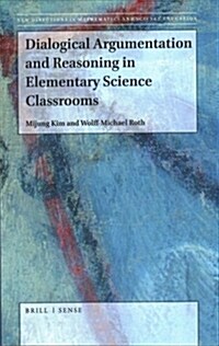 Dialogical Argumentation and Reasoning in Elementary Science Classrooms (Paperback)