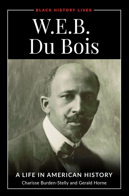 W.E.B. Du Bois: A Life in American History (Hardcover)
