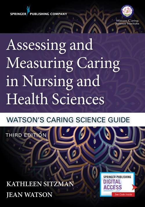 Assessing and Measuring Caring in Nursing and Health Sciences: Watsons Caring Science Guide (Paperback, 3)