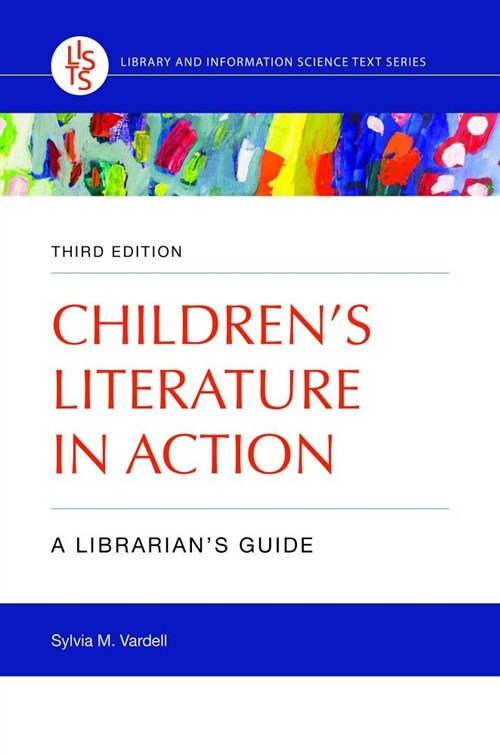 Childrens Literature in Action: A Librarians Guide (Paperback, 3, Revised)