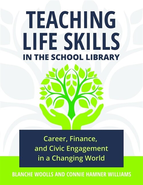 Teaching Life Skills in the School Library: Career, Finance, and Civic Engagement in a Changing World (Paperback)