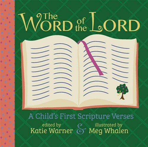 The Word of the Lord: A Childs First Scripture Verses (Board Books)