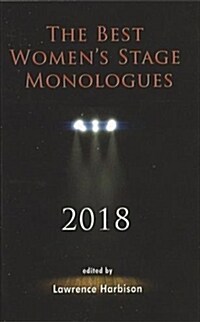 The Best Womens Stage Monologues, 2018 (Paperback)