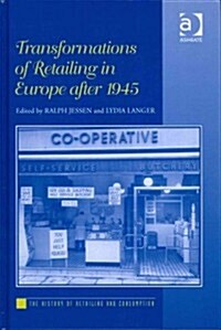 Transformations of Retailing in Europe After 1945 (Hardcover)