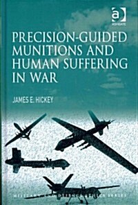 Precision-Guided Munitions and Human Suffering in War (Hardcover)