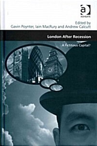 London After Recession : a Fictitious Capital? (Hardcover)