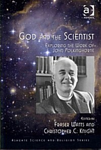 God and the Scientist : Exploring the Work of John Polkinghorne (Paperback)