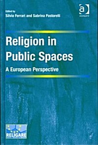 Religion in Public Spaces : A European Perspective (Hardcover)