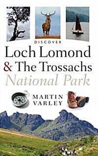 Discover Loch Lomond & the Trossachs National Park (Paperback)