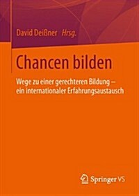 Chancen Bilden: Wege Zu Einer Gerechteren Bildung - Ein Internationaler Erfahrungsaustausch (Paperback, 2013)