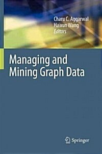 Managing and Mining Graph Data (Paperback)