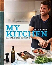 My Kitchen: Casual Home Cooking (Hardcover)
