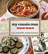 My Cousin Rosa: Rosa Mitchells Sicilian Kitchen (Paperback)