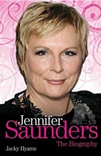 Jennifer Saunders - the Biography (Hardcover)