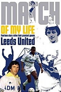 Leeds United Match of My Life (Paperback)