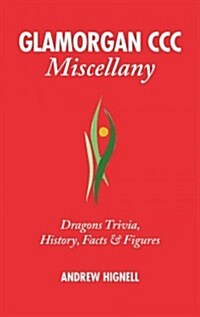 Glamorgan CCC Miscellany : Glamorgan Trivia, History, Facts & Stats (Hardcover)