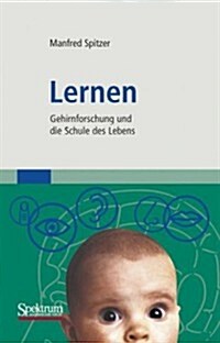 Lernen: Gehirnforschung Und Die Schule Des Lebens (Paperback, 1. Aufl. 2006.)