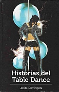 Historias del Table Dance / Tales from the Table Dance (Paperback)